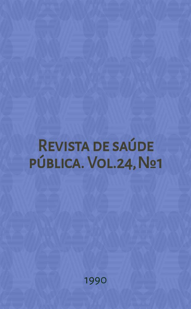 Revista de saúde pública. Vol.24, №1
