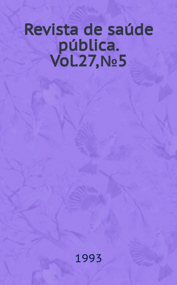 Revista de saúde pública. Vol.27, №5