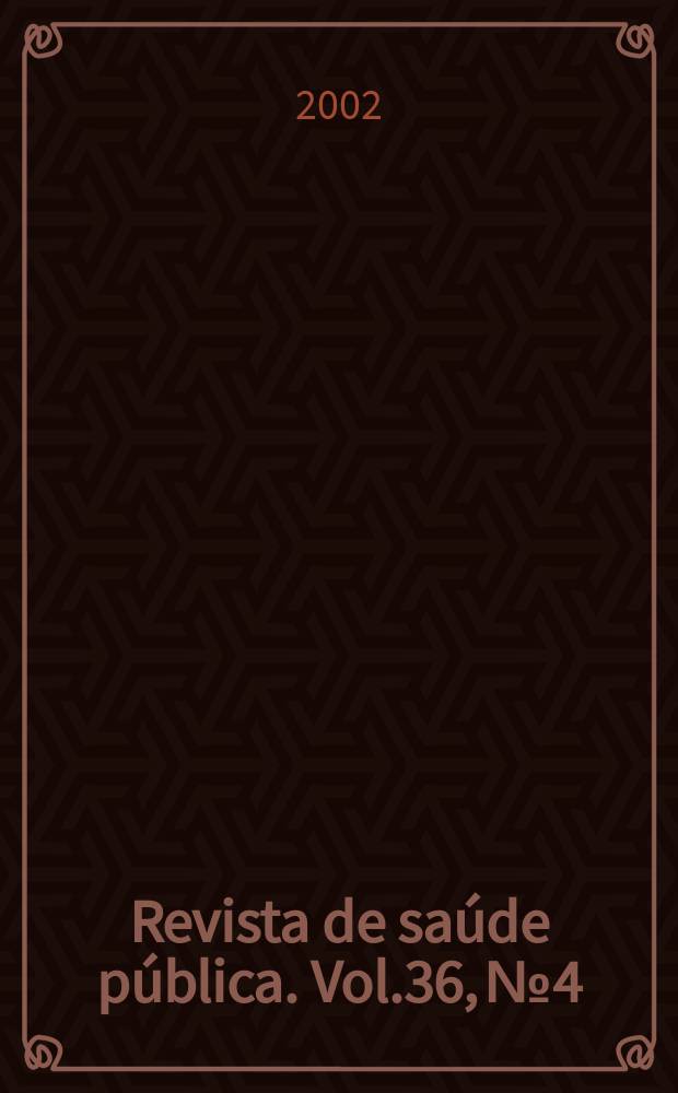Revista de saúde pública. Vol.36, №4