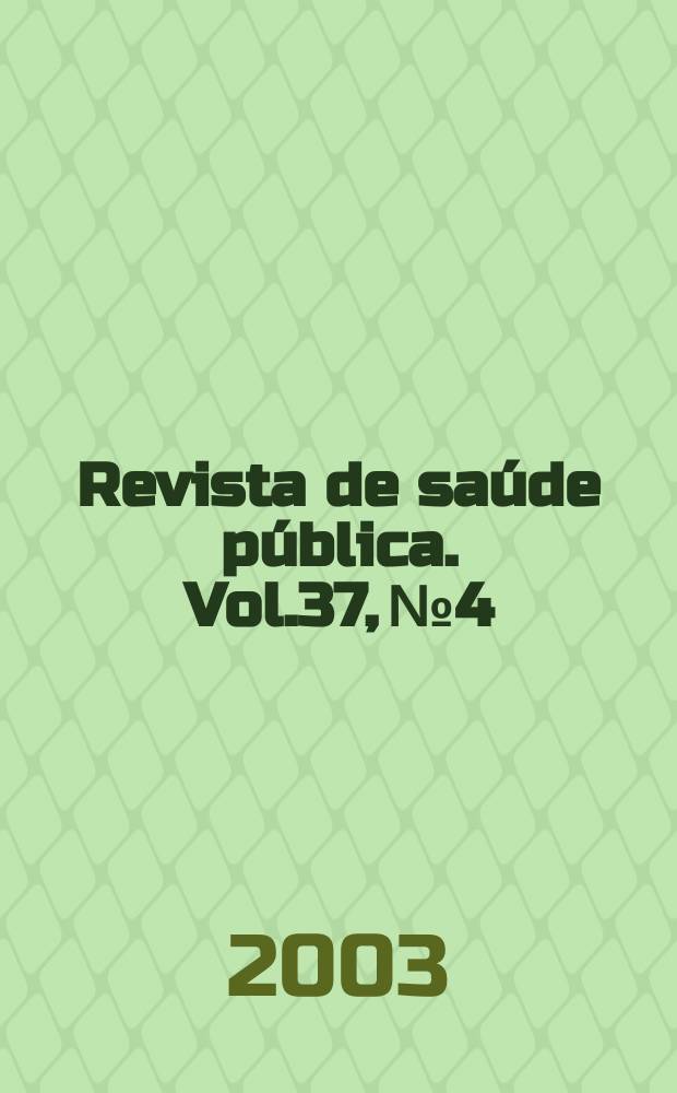 Revista de saúde pública. Vol.37, №4