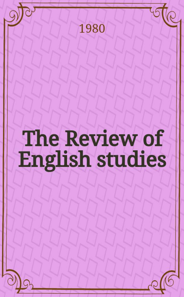 The Review of English studies : A quarterly j of Engl. lit & the Engl. lang. Vol.31, №124