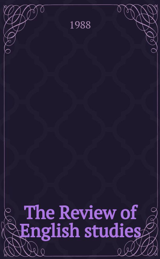 The Review of English studies : A quarterly j of Engl. lit & the Engl. lang. Vol.39, №155
