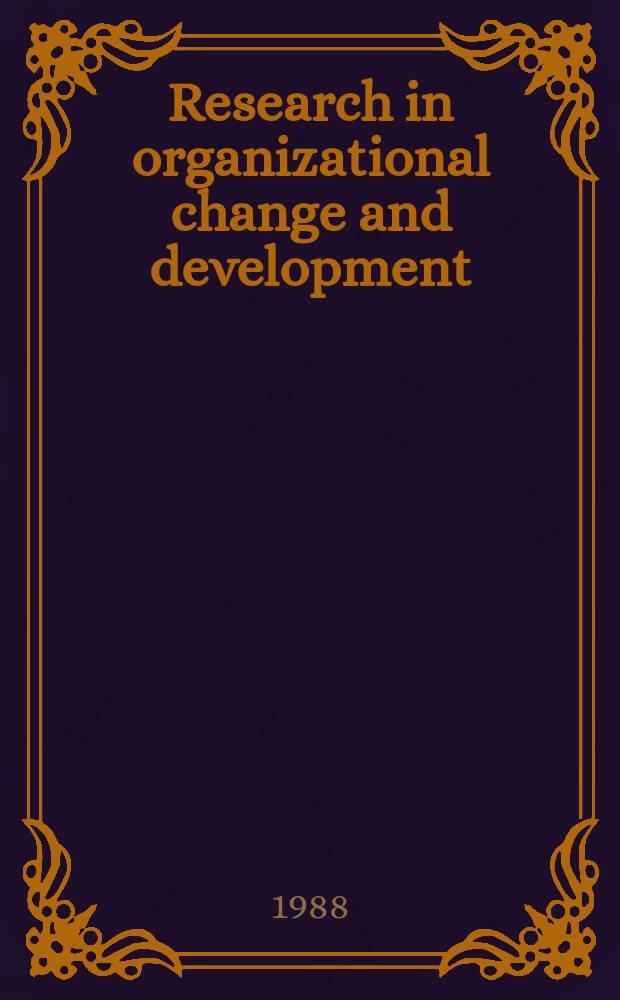 Research in organizational change and development : An annual ser featuring advances in theory, methodology a research