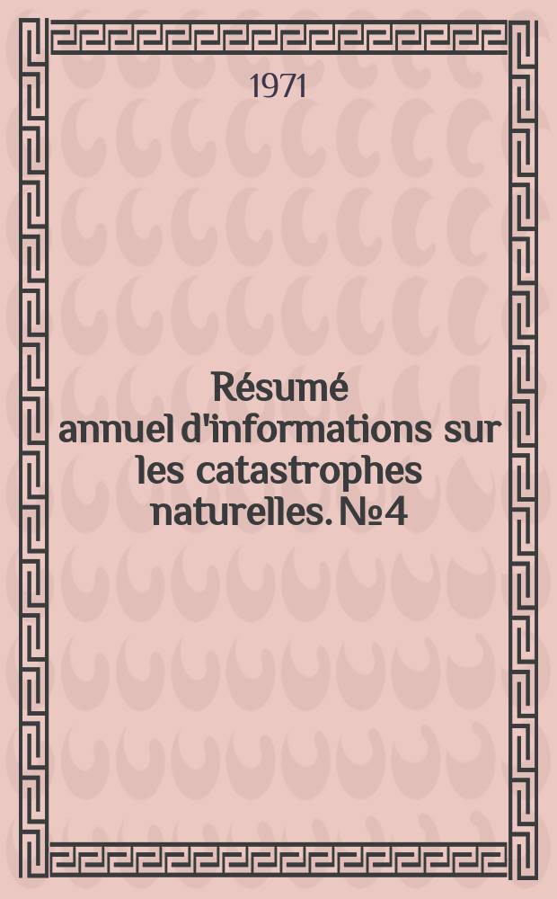 Résumé annuel d'informations sur les catastrophes naturelles. №4 : 1969