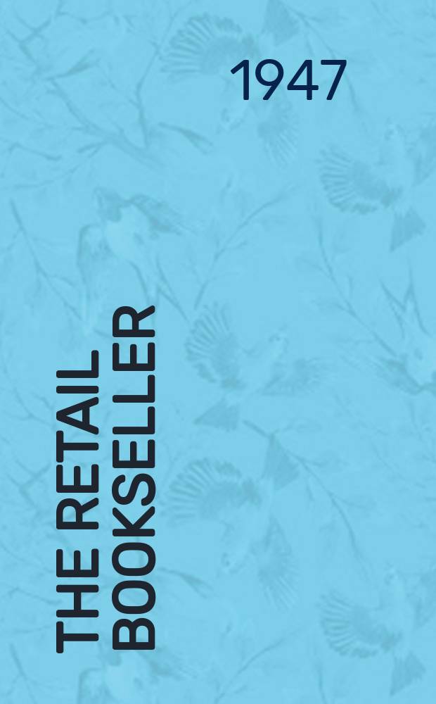 The Retail bookseller : Trade news for the book buyer : Ed. Francis Ludlow