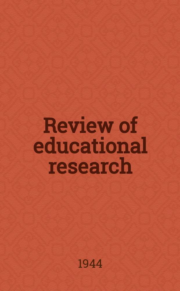 Review of educational research : Official publication of the American educational research association. Vol.14, №2 : Finance and business administration