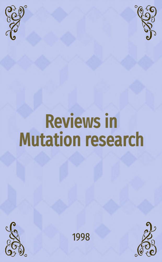 Reviews in Mutation research : A sect. of Mutation research