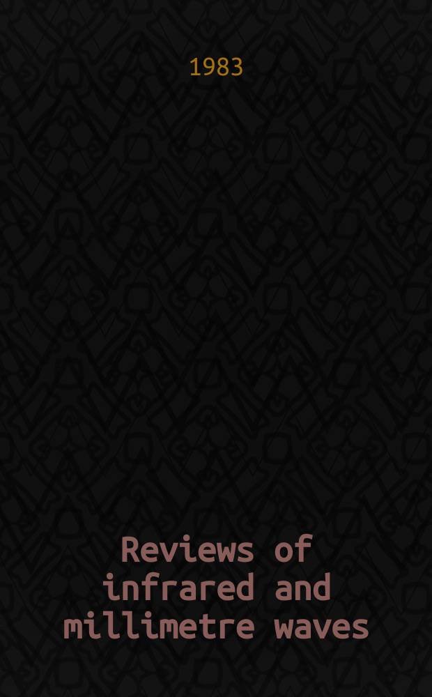 Reviews of infrared and millimetre waves