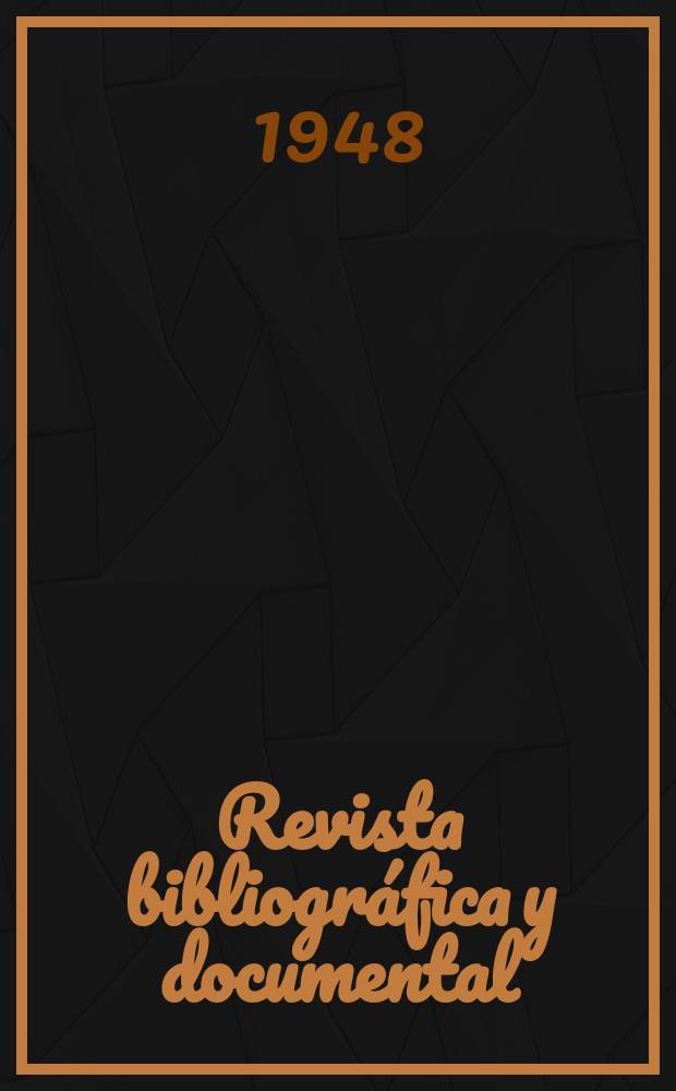 Revista bibliográfica y documental : Archivo general de erudición hispánica. T.2, №1/2