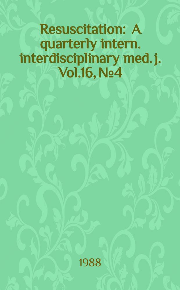 Resuscitation : A quarterly intern. interdisciplinary med. j. Vol.16, №4