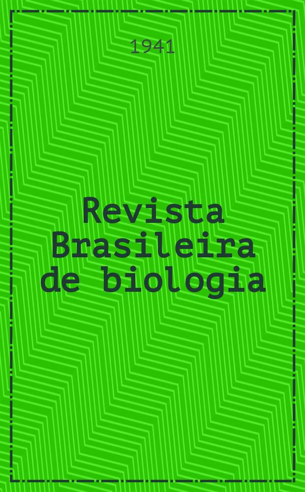 Revista Brasileira de biologia : Órgão oficial da Sociedade de biologia do Brasil
