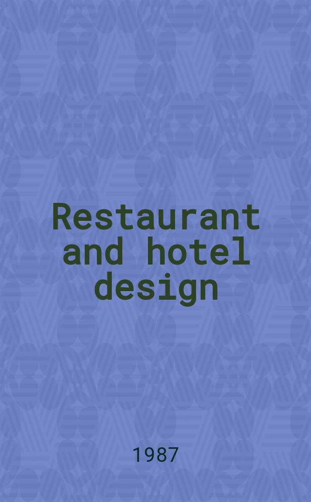Restaurant and hotel design : A Bill publ. Vol.9, №6 : (Annual resort hotel design issue)