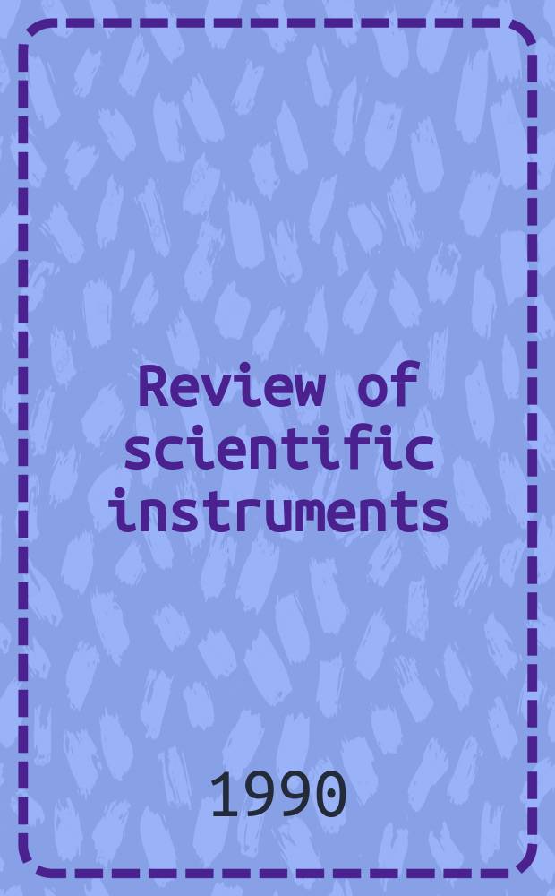 Review of scientific instruments : Publ. monthly by The Optical society of America. Vol.61, №1(Pt.2) : International conference on ion sources (1989; Berkeley). Proceedings