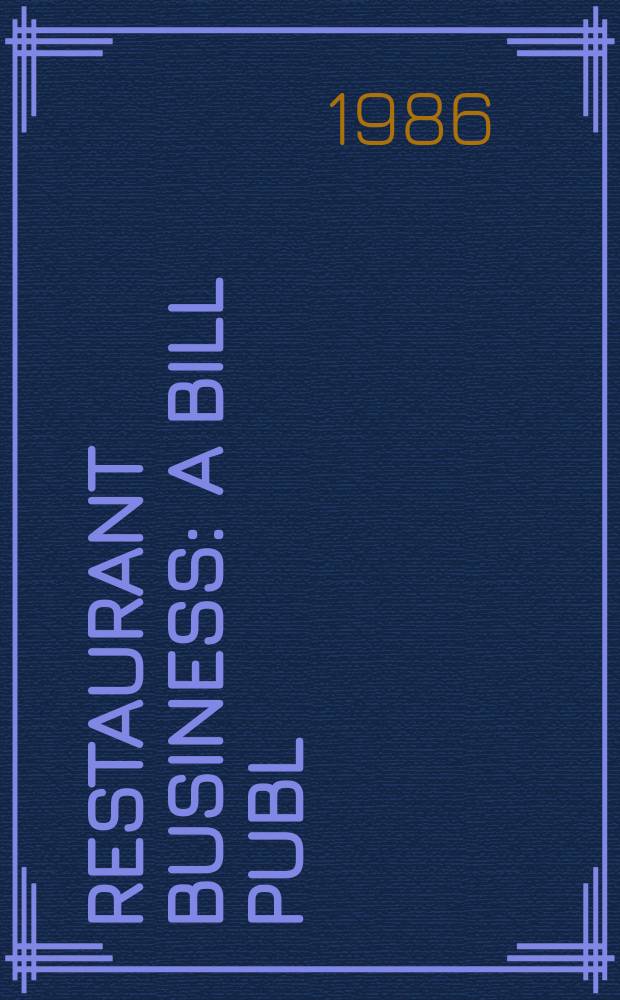 Restaurant business : A Bill publ