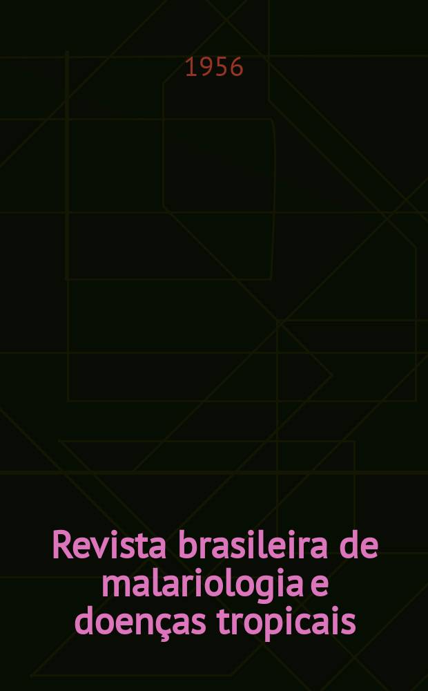 Revista brasileira de malariologia e doenças tropicais : Publ. pelo Serviço nacional de malária. Vol.8, №1 : Número especial em homenagem ao professor Samuel B. Pessôa