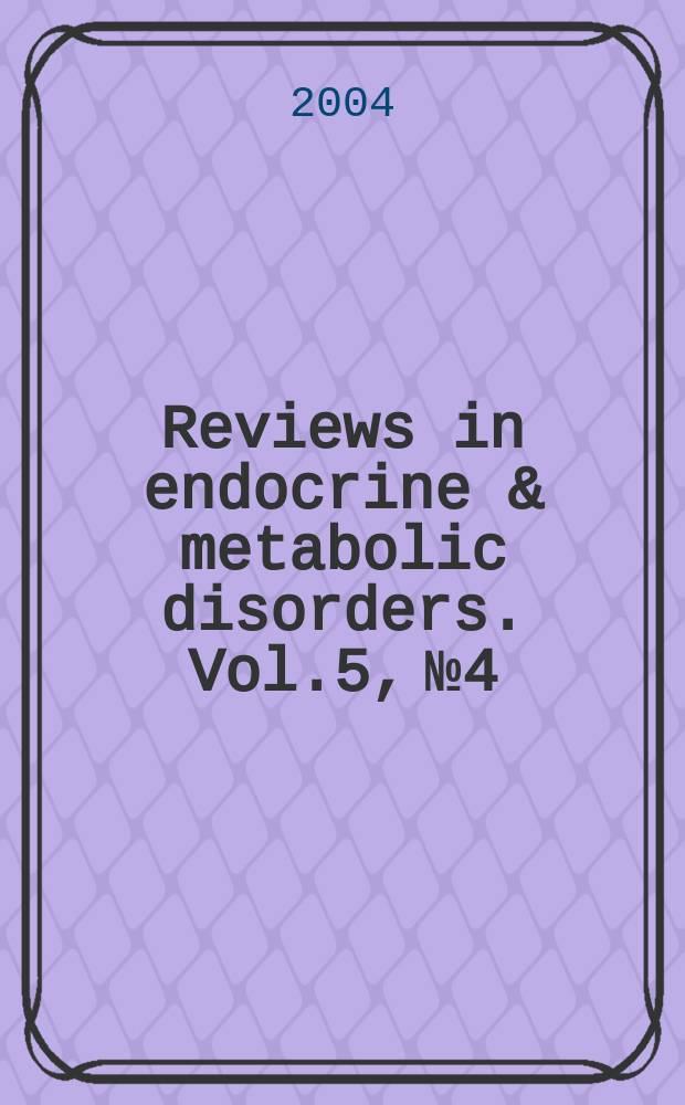 Reviews in endocrine & metabolic disorders. Vol.5, №4 : Lipids