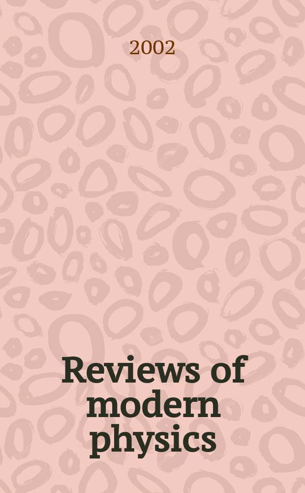 Reviews of modern physics : Publ. for the American physical society by the American institute of physics. Vol.74, №4