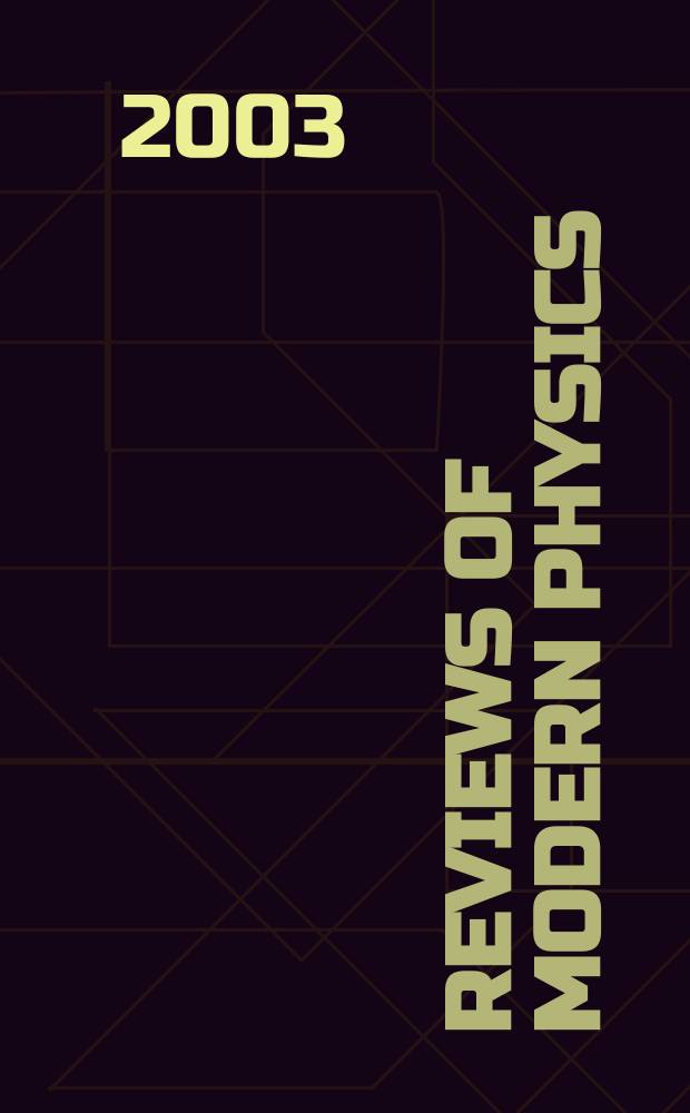 Reviews of modern physics : Publ. for the American physical society by the American institute of physics. Vol.75, №4