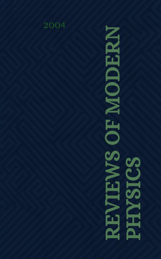 Reviews of modern physics : Publ. for the American physical society by the American institute of physics. Vol.76, №1
