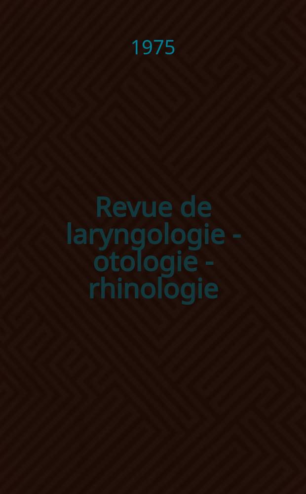 Revue de laryngologie - otologie - rhinologie : Publication périodique mensuelle fondée par E.-J. More. Année96 1975, №3/4 : 3rd Symposium 1973 of the International electric response eudiometry study group (T. 2) et Semaine phono-audiologique de Bordeaux 1974
