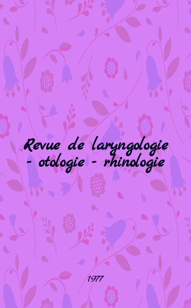 Revue de laryngologie - otologie - rhinologie : Publication périodique mensuelle fondée par E.-J. More. A.98 1977, №7/8 : (Numéro spécial de phono audiologie)