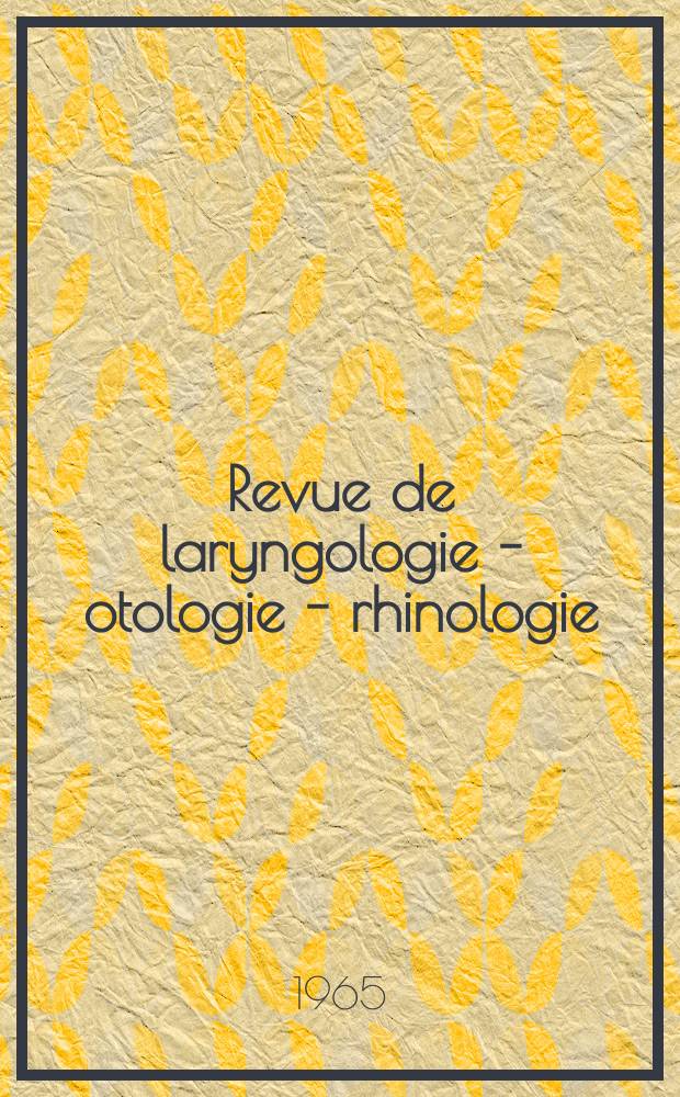 Revue de laryngologie - otologie - rhinologie : Publication périodique mensuelle fondée par E.-J. More. Année86 1965, №7/8 : (Numéros spéciaux de phono audiologie)