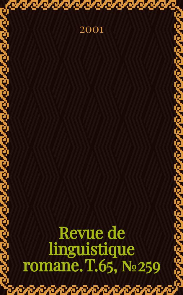Revue de linguistique romane. T.65, №259/260