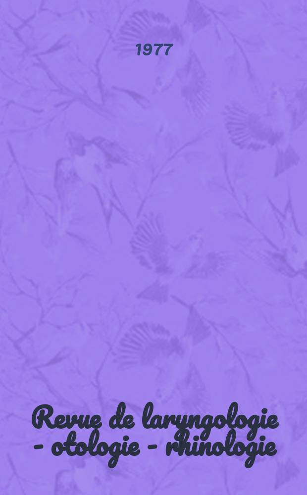 Revue de laryngologie - otologie - rhinologie : Publication périodique mensuelle fondée par E.-J. More. A.98 1977, №3/4 : (Numéro spécial de phono audiologie)