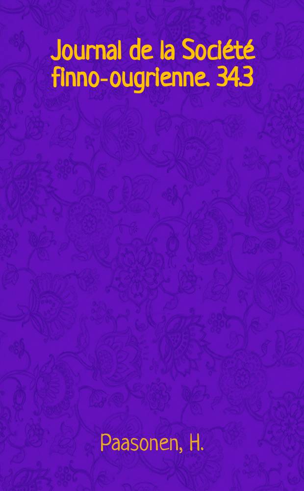 Journal de la Société finno-ougrienne. 34.3 : Sur quelques mots relatifs à l'agriculture empruntés par les langues finno-ougriennes au proto-aryen ou à l'aryen ancien