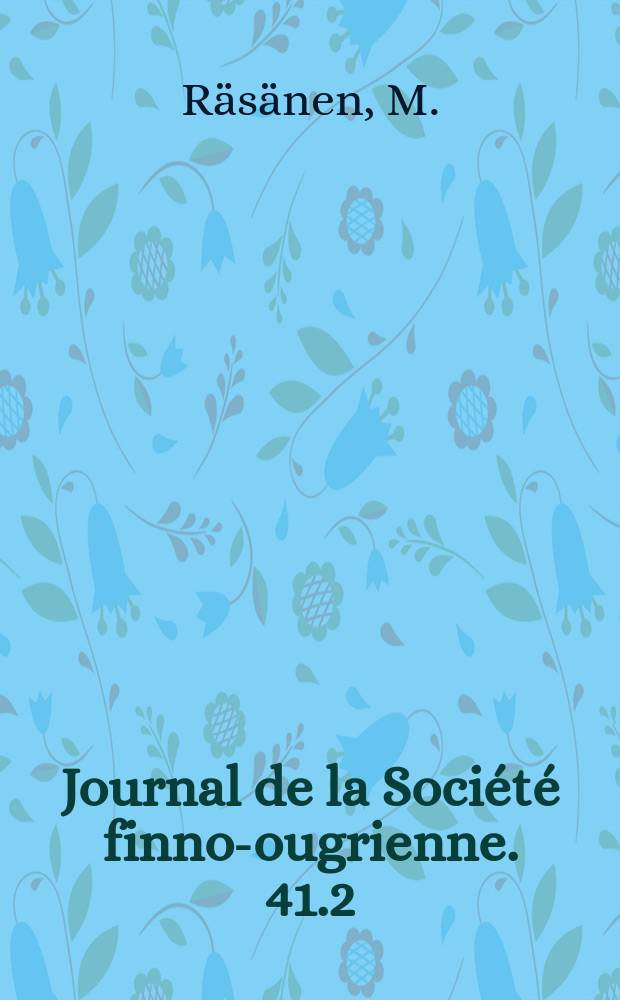 Journal de la Société finno-ougrienne. 41.2 : Eine Sammlung von Māni-Liedern aus Anatolien