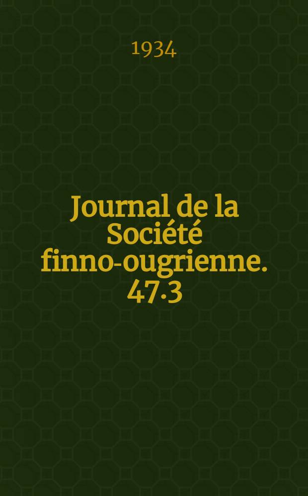 Journal de la Société finno-ougrienne. 47.3 : Über die finnisch -karelischen Klagelieder