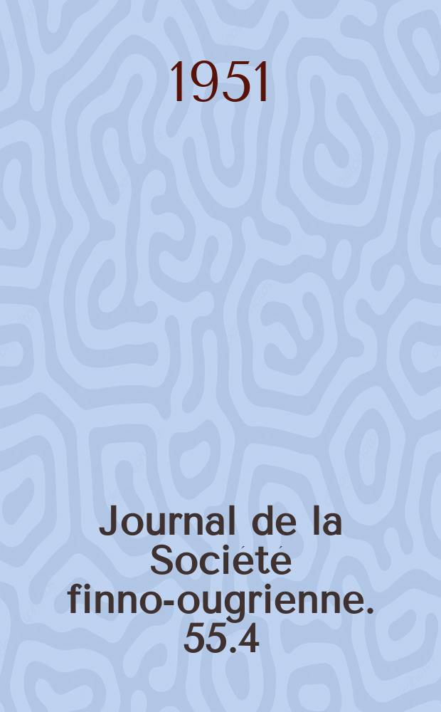 Journal de la Société finno-ougrienne. 55.4 : Vom Ursprung der Personennamen im "Kalevipoeg"