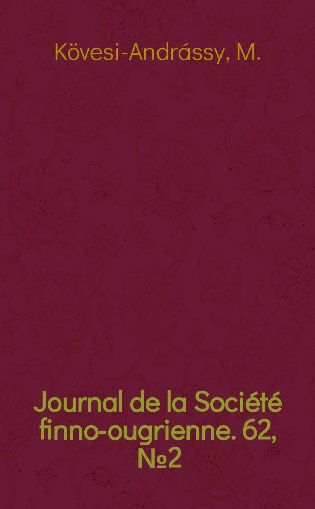 Journal de la Société finno-ougrienne. 62, [№]2 : Das Infinitiv-Bildungsuffix ung.-№ 1 im Spiegel der verwandten Sprachen