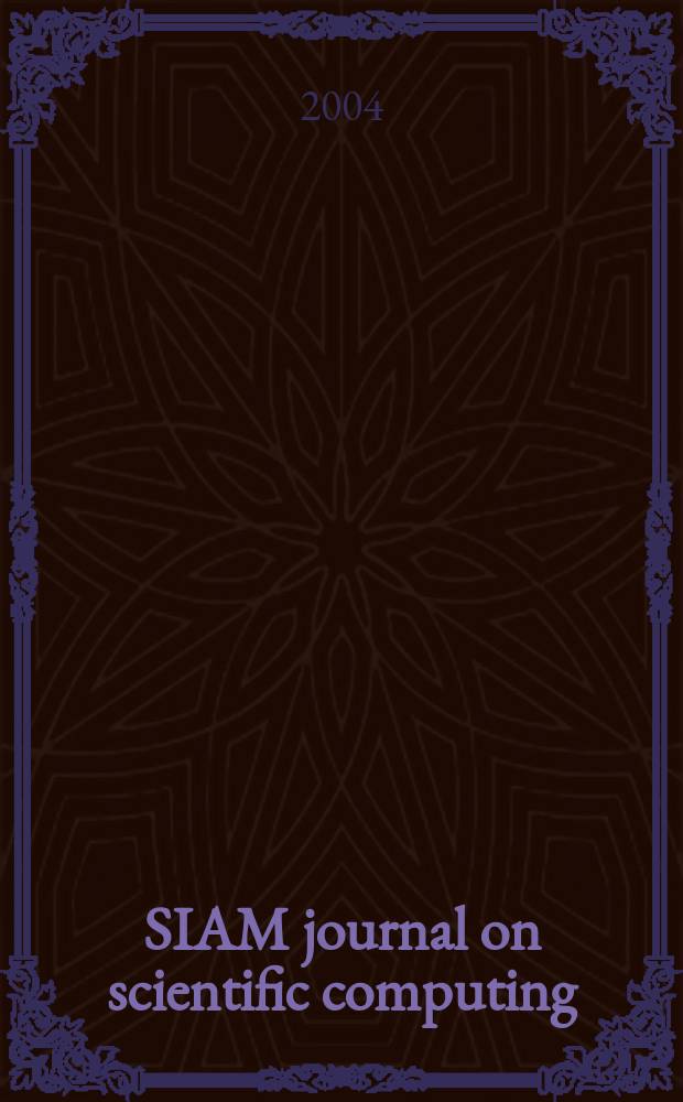 SIAM journal on scientific computing : A publ. of the Soc. for industr. a applied mathematics. Vol.26, №1