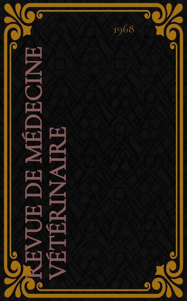 Revue de m&eacute;decine v&eacute;t&eacute;rinaire : Organ mensuel des &Eacute;coles nationales v&eacute;t&eacute;rinaires de lyon et de Toulouse. T.31 (119), №10