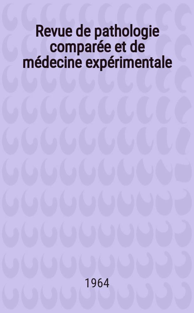 Revue de pathologie compar&eacute;e et de m&eacute;decine exp&eacute;rimentale : Pathologie exp&eacute;rimentale , pathologie, g&eacute;n&eacute;rale , physiologie appliqu&eacute;e , physiopathologie, hygi&egrave;ne , th&eacute;rapeutique , &eacute;pid&eacute;miologie et immunologie compar&eacute;es Tout ce qui concerne la protection de la vie et de la sant&eacute;. Revue de pathologie compar&eacute;e et de m&eacute;decine exp&eacute;rimentale