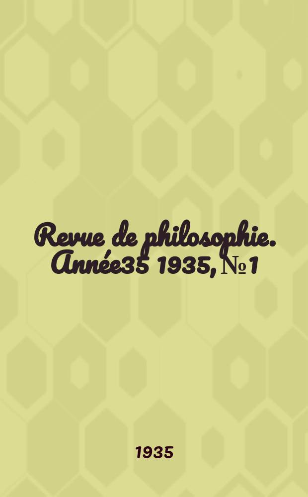 Revue de philosophie. Année35 1935, №1
