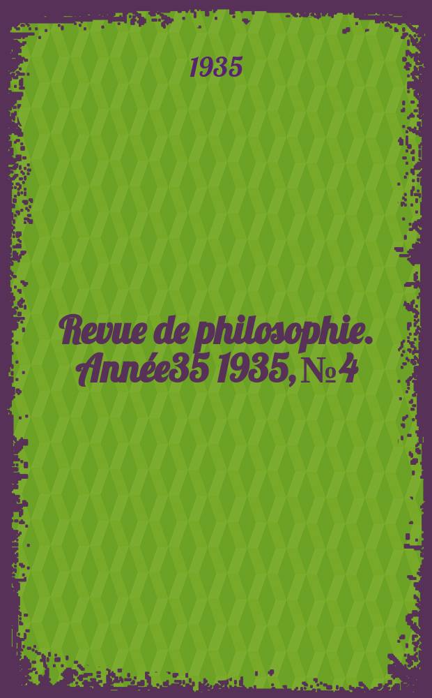 Revue de philosophie. Année35 1935, №4