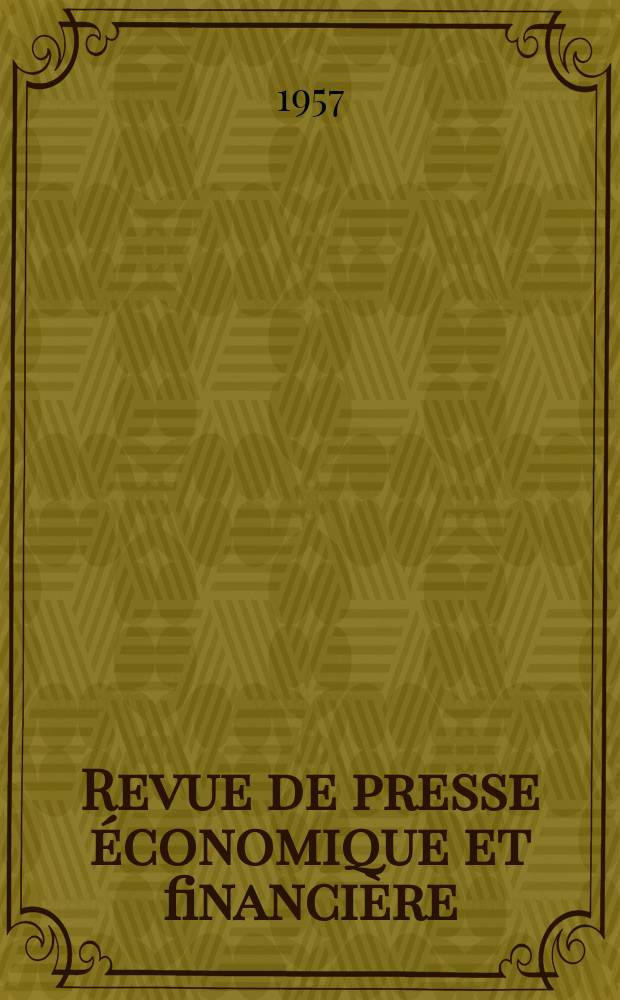 Revue de presse &eacute;conomique et financi&egrave;re : Nouvelles se rapportant au Cambodge. Ann&eacute;e3 1957, №33