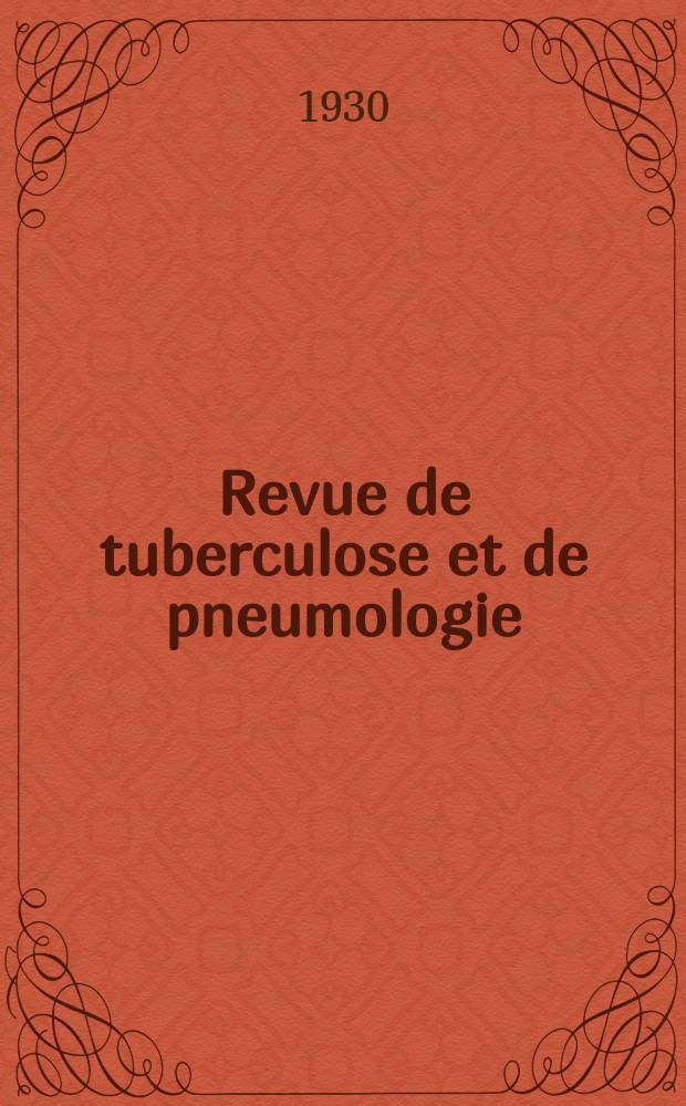 Revue de tuberculose et de pneumologie : Organe offic. de la Société française de tuberculose et du Comite national de défense contre la tuberculose. T.11, №1