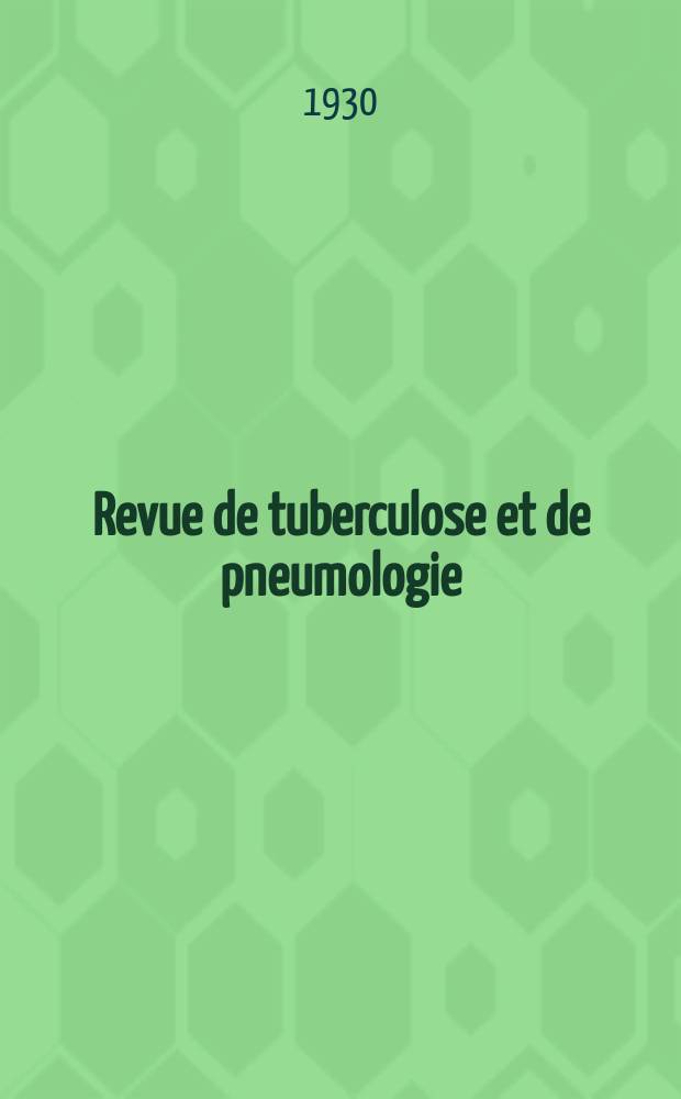 Revue de tuberculose et de pneumologie : Organe offic. de la Société française de tuberculose et du Comite national de défense contre la tuberculose. T.11, №3