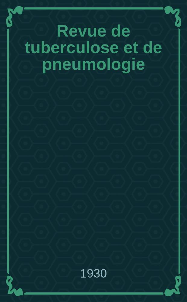 Revue de tuberculose et de pneumologie : Organe offic. de la Société française de tuberculose et du Comite national de défense contre la tuberculose. T.11, №5