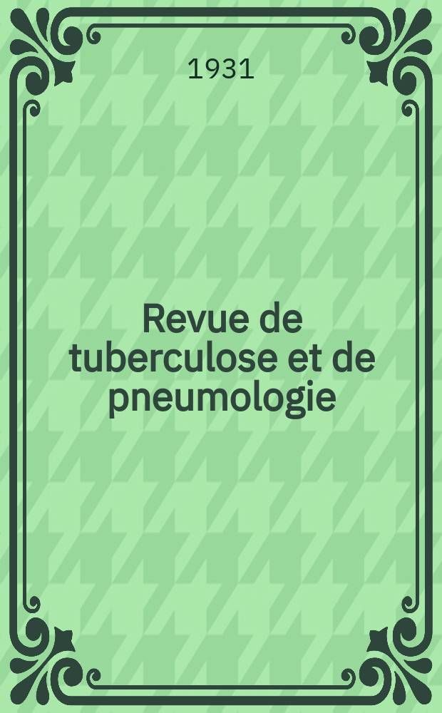 Revue de tuberculose et de pneumologie : Organe offic. de la Société française de tuberculose et du Comite national de défense contre la tuberculose. T.12, №3