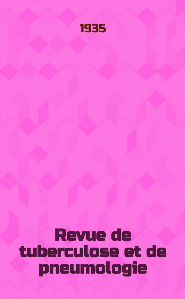 Revue de tuberculose et de pneumologie : Organe offic. de la Soci&eacute;t&eacute; fran&ccedil;aise de tuberculose et du Comite national de d&eacute;fense contre la tuberculose. Revue de tuberculose et de pneumologie