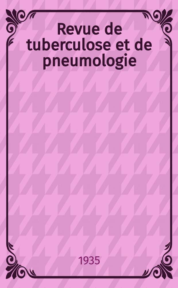 Revue de tuberculose et de pneumologie : Organe offic. de la Société française de tuberculose et du Comite national de défense contre la tuberculose. T.1, №7