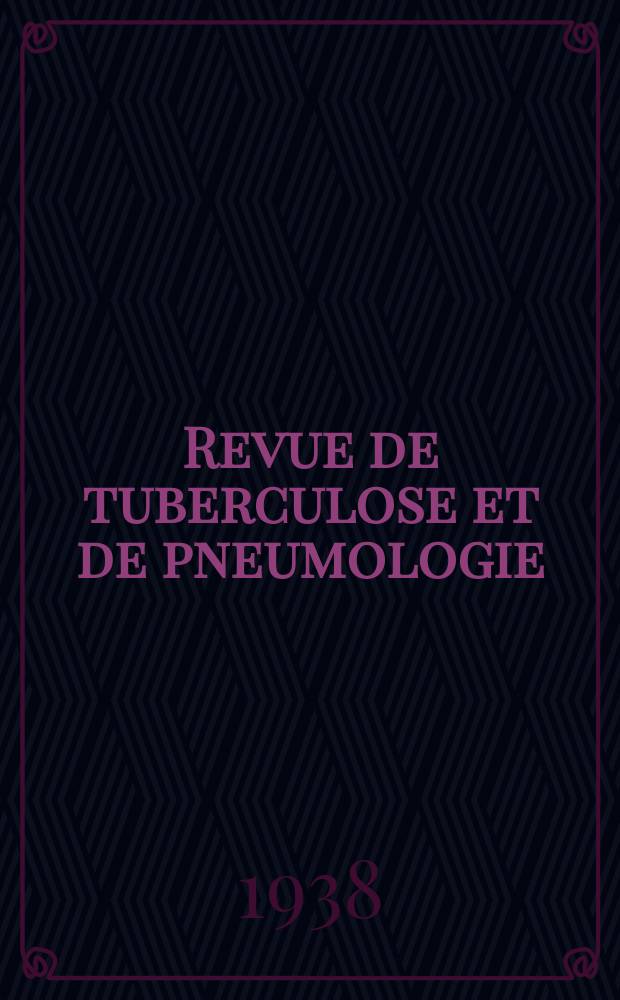 Revue de tuberculose et de pneumologie : Organe offic. de la Société française de tuberculose et du Comite national de défense contre la tuberculose. T.4, №1