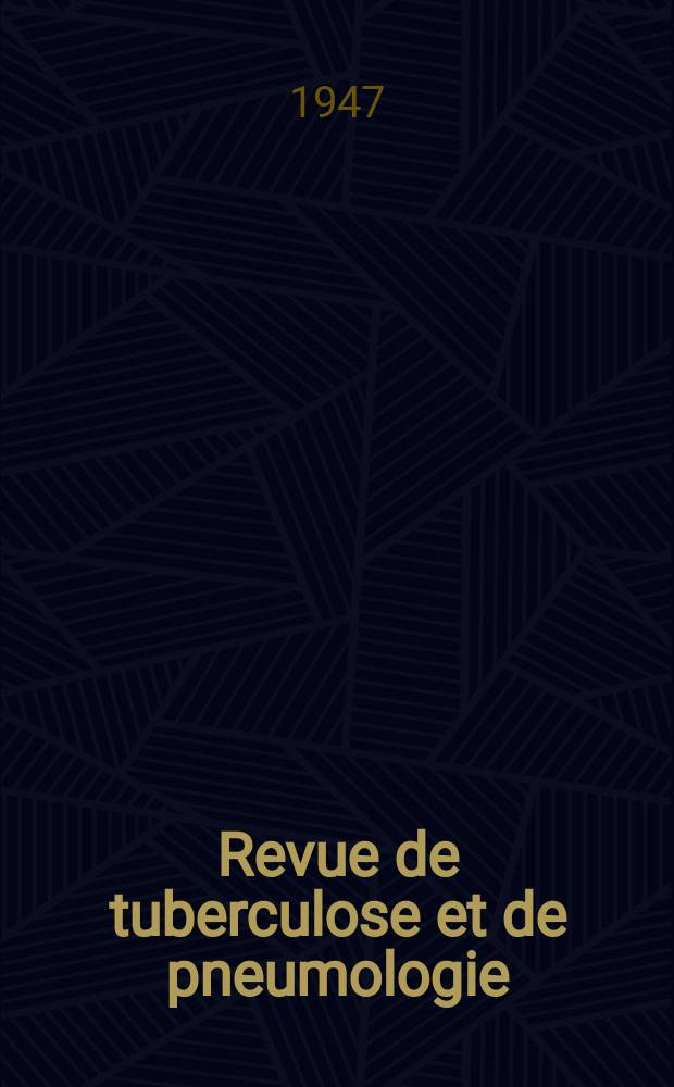 Revue de tuberculose et de pneumologie : Organe offic. de la Société française de tuberculose et du Comite national de défense contre la tuberculose. T.11, №10