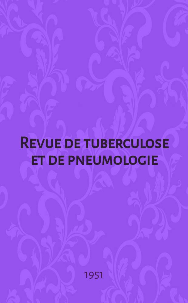 Revue de tuberculose et de pneumologie : Organe offic. de la Soci&eacute;t&eacute; fran&ccedil;aise de tuberculose et du Comite national de d&eacute;fense contre la tuberculose. T.15, №5