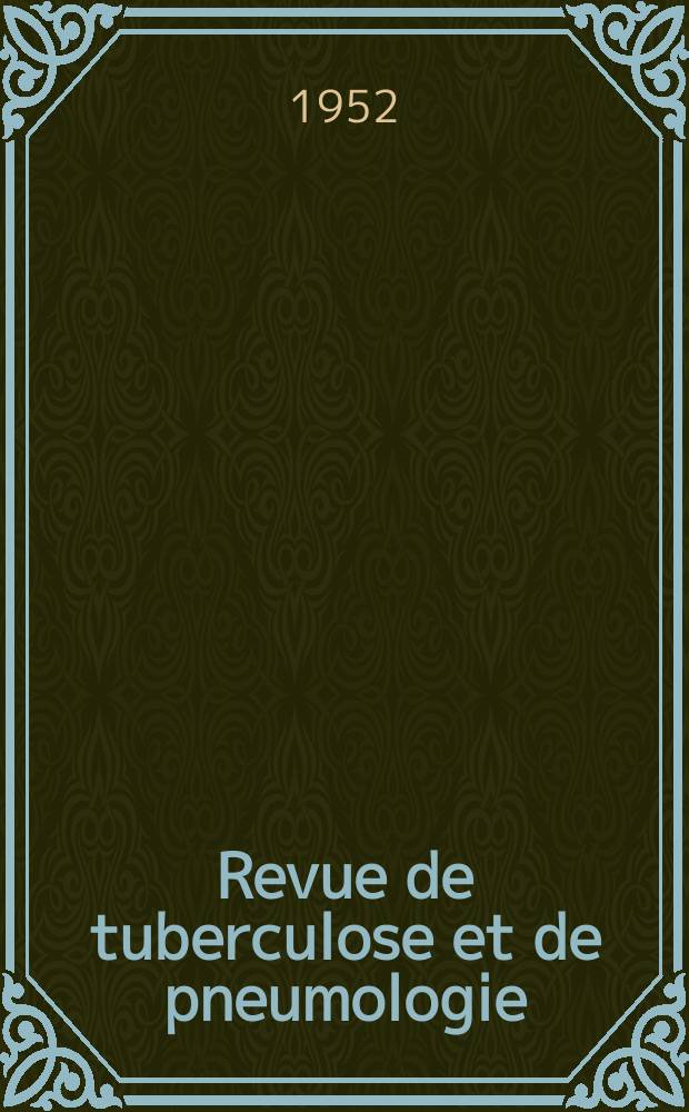 Revue de tuberculose et de pneumologie : Organe offic. de la Société française de tuberculose et du Comite national de défense contre la tuberculose. T.16, №5