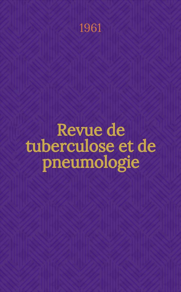 Revue de tuberculose et de pneumologie : Organe offic. de la Société française de tuberculose et du Comite national de défense contre la tuberculose. T.25, №9